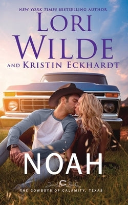 Noah: A Heartwarming Contemporary Western Romance by Wilde, Lori
