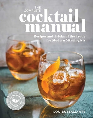 The Complete Cocktail Manual: Recipes and Tricks of the Trade for Modern Mixologists Paperback Weldon Owen