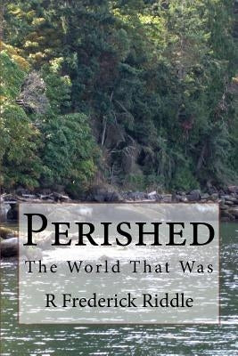 Perished: The World That Was Paperback Createspace Independent Publishing Platform
