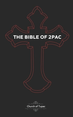 The Bible of 2Pac: The Book of Pac Paperback Independently Published