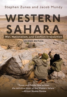 Western Sahara: War, Nationalism, and Conflict Irresolution, Second Edition Paperback Syracuse University Press