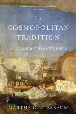 The Cosmopolitan Tradition: A Noble But Flawed Ideal Belknap Press