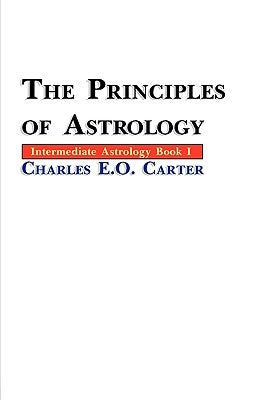 The Principles of Astrology by Carter, Charles E. O.