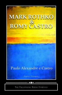 Mark Rothko and Romy Castro: Matters of Intimacy - Intimacy with Matters Paperback Createspace Independent Publishing Platform