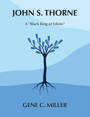 John S. Thorne: A "Black King of Edisto" Paperback Independently Published