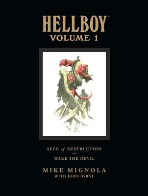 Hellboy Library Volume 1: Seed of Destruction and Wake the Devil by Mignola, Mike