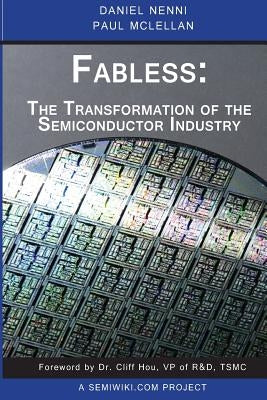 Fabless: The Transformation of the Semiconductor Industry Paperback Createspace Independent Publishing Platform