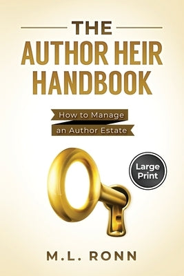 The Author Heir Handbook: How to Manage an Author Estate (Large Print Edition) by Ronn, M. L.