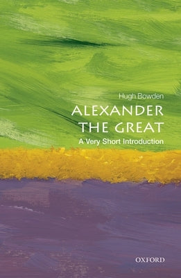 Alexander the Great: A Very Short Introduction Paperback Oxford University Press, USA
