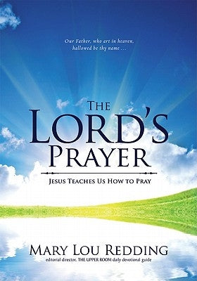 The Lord's Prayer: Jesus Teaches Us How to Pray Paperback Upper Room Books