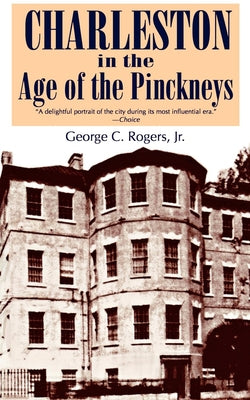 Charleston in the Age of the Pinckneys Paperback University of South Carolina Press