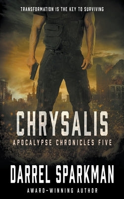 Chrysalis: An Apocalyptic Thriller by Sparkman, Darrel