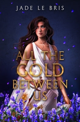 All the Gold Between Us Paperback Jade Le Bris