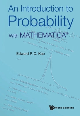 Introduction to Probability, An: With Mathematica(r) Paperback World Scientific Publishing Company
