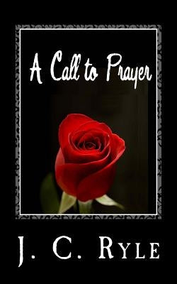 A Call to Prayer (Unabridged) by Ryle, J. C.