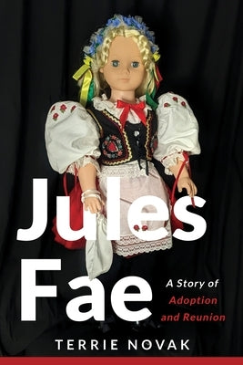 Jules Fae: A Story of Adoption and Reunion Paperback Concept Bridges