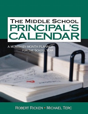 The Middle School Principal′s Calendar: A Month-By-Month Planner for the School Year Paperback Corwin Publishers