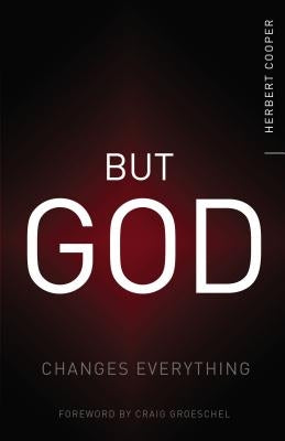 But God: Changes Everything by Cooper, Herbert