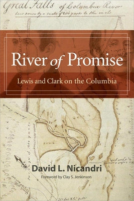 River of Promise: Lewis and Clark on the Columbia Washington State University Press