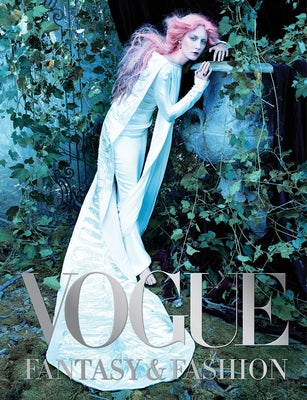 Vogue: Fantasy & Fashion by Vogue