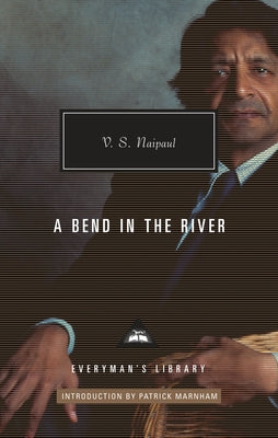 A Bend in the River: Introduction by Patrick Marnham by Naipaul, V. S.