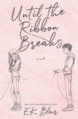 Until the Ribbon Breaks Paperback E.K. Blair LLC