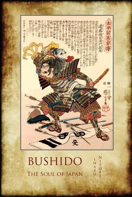 Bushido, the Soul of Japan: with 13 full-page colour illustrations from the time of the Samurai. by Inazo, Nitobe