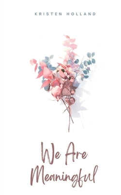 We Are Meaningful Paperback Libresco Feeds Pvt. Ltd
