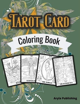Tarot Card Coloring Book: Adult Teen Colouring Page Fun Stress Relief Relaxation and Escape by Publishing, Aryla