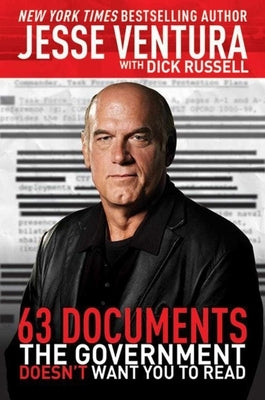 63 Documents the Government Doesn't Want You to Read by Ventura, Jesse