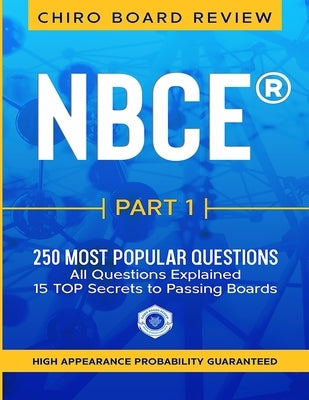 NBCE(R) PART 1 Chiropractic Board Review: 250 most popular questions for Part 1 Boards. by Board Review, Chiro