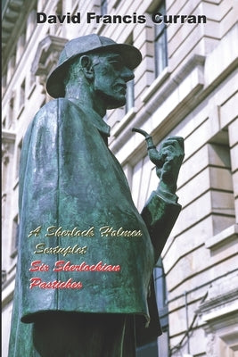 A Sherlock Holmes Sextuplet: Six Sherlockian Pastiches Paperback D F Curran Productions