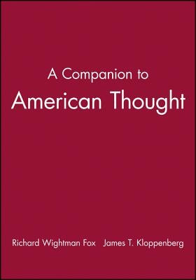A Companion to American Thought by Fox, Richard Wightman