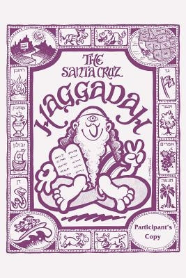 The Santa Cruz Haggadah Participant's version: Participant's Version Paperback Createspace Independent Publishing Platform