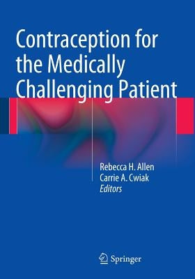 Contraception for the Medically Challenging Patient by Allen, Rebecca H.