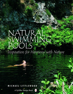 Natural Swimming Pools: by Littlewood, Michael