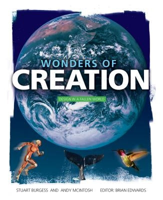 Wonders of Creation: Design in a Fallen World by Burgess, Stuart