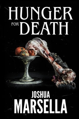 Hunger For Death by Marsella, Joshua