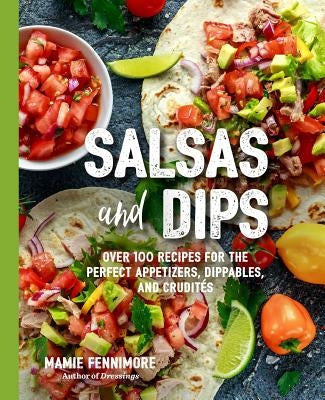 Paperback cookbook featuring salsa and dip recipes with colorful photos of various appetizers and fresh ingredients.