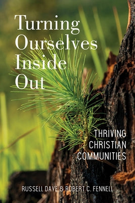 Turning Ourselves Inside Out: Thriving Christian Communities by Daye, Russell