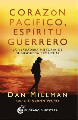 Corazon Pacifico, Espiritu Guerrero by Millman, Dan
