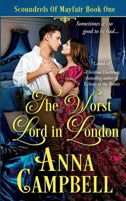 The Worst Lord in London: Scoundrels of Mayfair Book 1 Paperback Anna Campbell