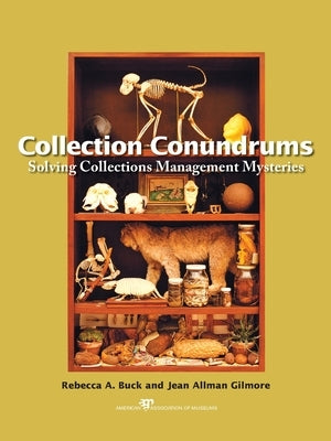 Collection Conundrums: Solving Collections Management Mysteries by Buck, Rebecca A.