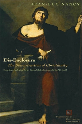 Dis-Enclosure: The Deconstruction of Christianity Paperback Fordham University Press
