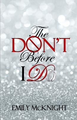The Don't Before I Do by McKnight, Emily