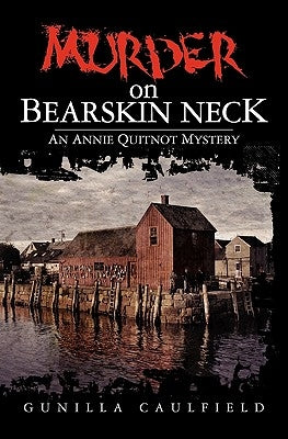 Murder on Bearskin Neck: An Annie Quitnot Mystery Paperback Booksurge Publishing