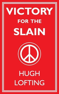 Victory for the Slain by Lofting, Hugh