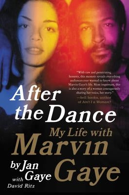 After the Dance: My Life with Marvin Gaye by Gaye, Jan