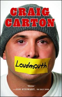 Loudmouth: Tales (and Fantasies) of Sports, Sex, and Salvation from Behind the Microphone by Carton, Craig