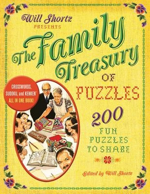 Will Shortz Presents the Family Treasury of Puzzles: 300 Fun Puzzles to Share by New York Times